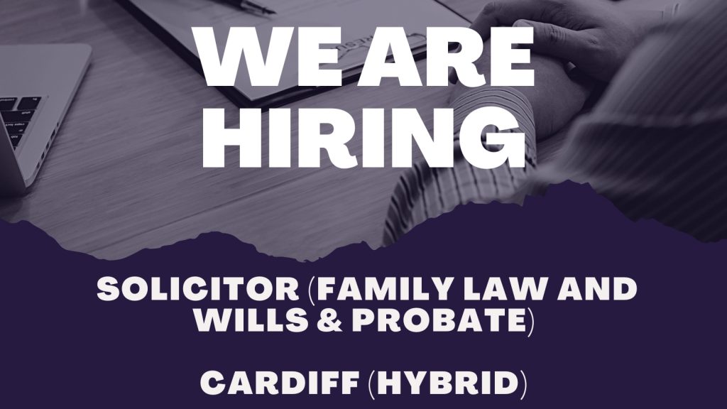 We Are Hiring: Solicitor (Family Law And Wills & Probate)